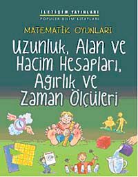 Matematik Oyunları Uzunluk, Alan ve Hacim Hesapları, Ağırlık ve Zaman Ölçüleri