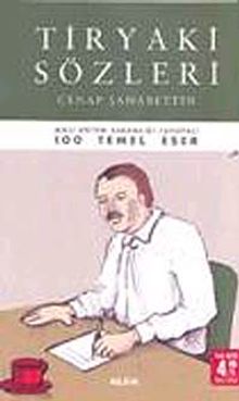 Tiryaki Sözleri / 100 Temel Eser (Tam Metin)
