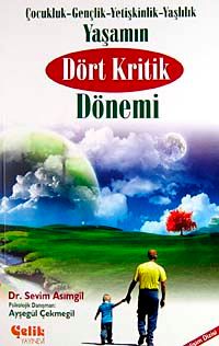 Yaşamın Dört Kritik Dönemi & Çocukluk-Gençlik-Yetişkinlik-Yaşlılık