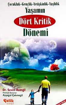 Yaşamın Dört Kritik Dönemi & Çocukluk-Gençlik-Yetişkinlik-Yaşlılık - Dr. Sevim Asımgil