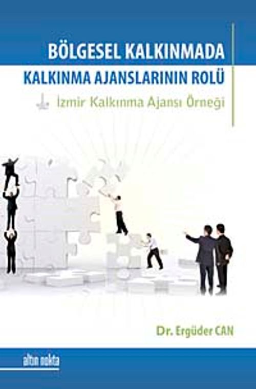 Bölgesel Kalkınmada Kalkınma Ajanslarının Rolü & İzmir Kalkınma Ajansı Örnegi