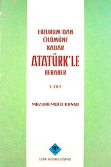 Erzurum'dan Ölümüne Kadar Atatürk'le Beraber (2 Cilt)