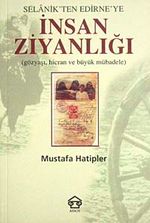 İnsan Ziyanlığı & Selanik'ten Edirne'ye