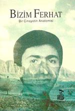 Bizim Ferhat & Bir Cinayetin Anatomisi