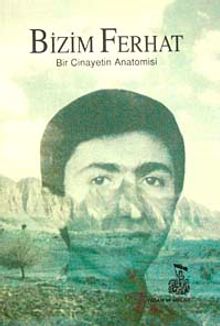 Bizim Ferhat & Bir Cinayetin Anatomisi