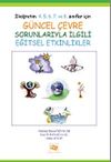 İlk&ouml;ğretim 4. 5. 6. 7. ve 8. Sınıflar İ&ccedil;in G&uuml;ncel &Ccedil;evre Sorunlarıyle İlgili Eğitsel Etkinlikler