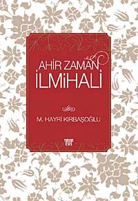 Ahir Zaman İlmihali (Ciltli)