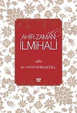 Ahir Zaman İlmihali (Ciltli)
