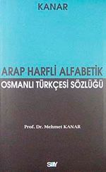 Arap Harfli Alfabetik Osmanlı Türkçesi Sözlüğü