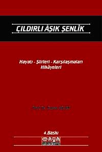 Çıldırlı Aşık Şenlik & Hayatı- Şiirleri- Karşılaşmaları- Hikayeleri