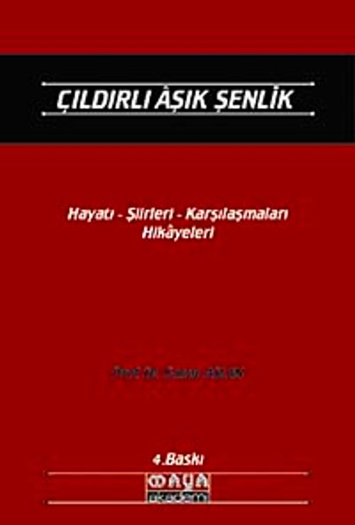 Çıldırlı Aşık Şenlik & Hayatı- Şiirleri- Karşılaşmaları- Hikayeleri