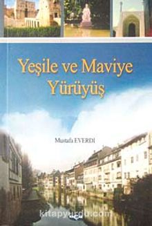 Yeşile ve Maviye Yürüyüş - Mustafa Everdi