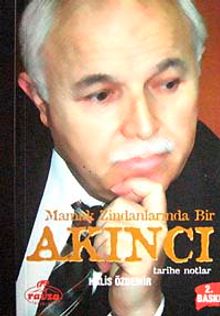 Mamak Zindanlarında Bir Akıncı & Tarihe Notlar