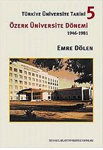 Türkiye Üniversite Tarihi-5 Özerk Üniversite Dönemi (1946-1981)