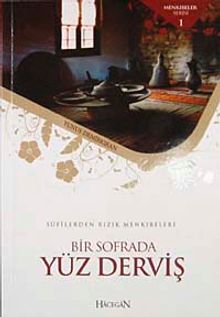 Bir Sofrada Yüz Derviş Sufilerden Rızık Menkıbeleri