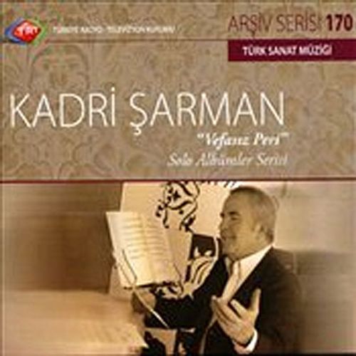 TRT Arşiv Serisi 170 / Kadri Şarman / Vefasız Peri - Solo Albümler Serisi