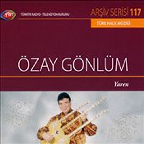 TRT Arşiv Serisi 117 / Özay Gönlüm - Yaren