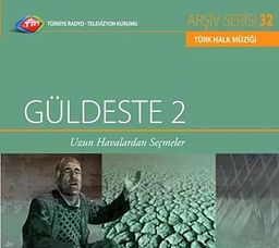 TRT Arşiv Serisi 32 / Güldeste -2 - Uzun Havalardan Seçmeler