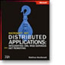Microsoft® .NET Distributed Applications: Integrating XML Web Services and .NET Remoting