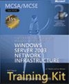 MCSA/MCSE Self-Paced Training Kit (Exam 70-291): Implementing, Managing, and Maintaining a Microsoft® Windows Server 2003 Network Infrastructure