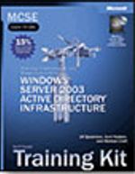 MCSE Self-Paced Training Kit (Exam 70-294): Planning, Implementing, and Maintaining a Microsoft® Windows Server™ 2003 Active Directory® Infrastructure
