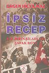 İpsiz Recep & Kaldırın Silahları Şafak Boyu