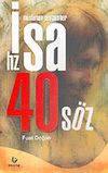 M&uuml;sl&uuml;man Peygamber Hz. İsa 40 S&ouml;z