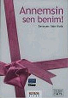 Annemsin Sen Benim!