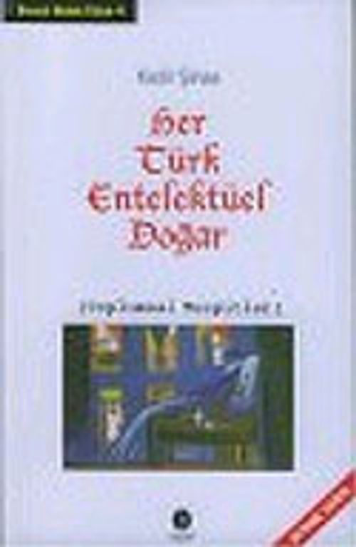 Her Türk Entelektüel Doğar