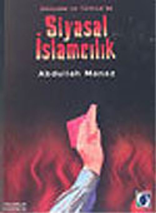 Dünyada ve Türkiye'de Siyasal İslamcılık