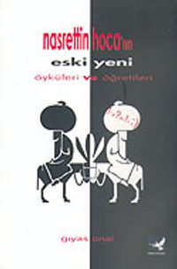 Nasrettin Hoca'nın Eski Yeni Öyküleri ve Öğretileri