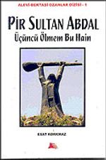 Pir Sultan Abdal & Üçüncü Ölmem Bu Hain