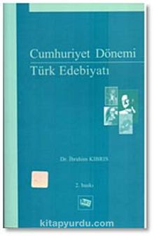 Cumhuriyet Dönemi Türk Edebiyatı (Yeni Türk Edebiyatı) / İbrahim Kıbrıs