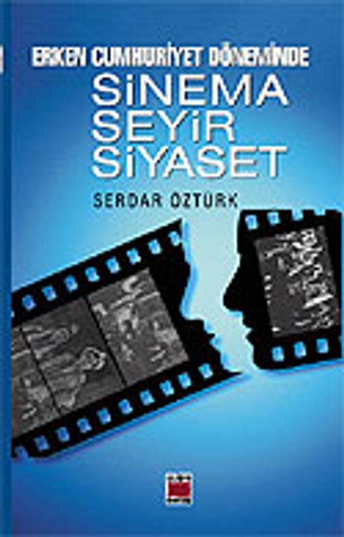 Erken Cumhuriyet Döneminde Sinema-Seyir-Siyaset