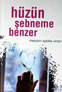 Hüzün Şebneme Benzer