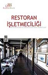Restoran İşletmeciliği & Restoranlar ve Lokantalar Nasıl Yönetilir?