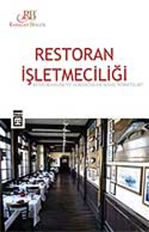 Restoran İşletmeciliği & Restoranlar ve Lokantalar Nasıl Yönetilir?