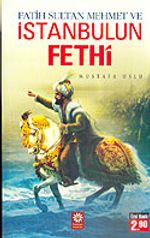 Fatih Sultan Mehmet ve İstanbulun Fethi