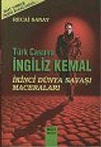 Türk Casusu İngiliz Kemal İkinci Dünya Savaşı Maceraları