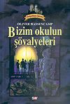 Dehşetkaya Şatosu 1/Bizim Okulun Ş&ouml;valyeleri