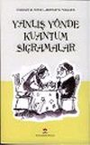 Yanlış Y&ouml;nde Kuantum Sı&ccedil;ramalar (Ciltsiz)