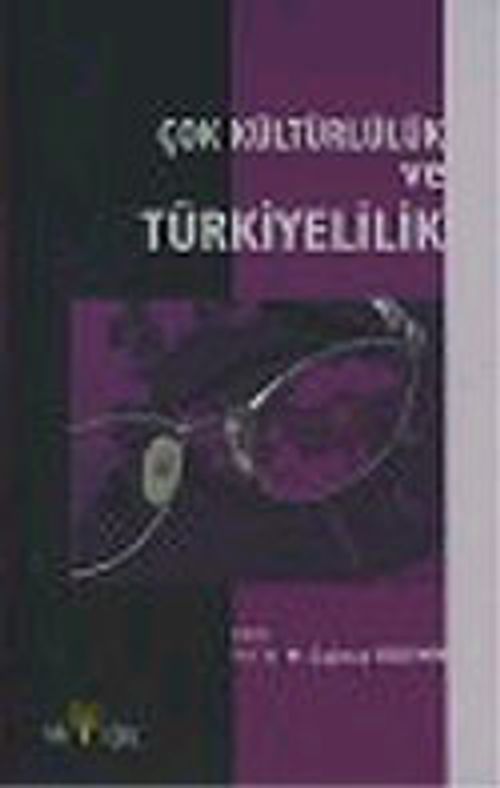 Çok Kültürlülük ve Türkiyelilik