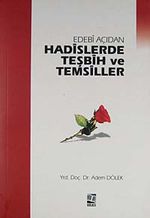 Edebi Açıdan Hadislerde Teşbih ve Temsiller