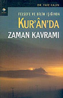 Felsefe ve Bilim Işığında Kur'an'da Zaman Kavramı