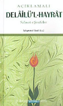 Açıklamalı Delailü'l-Hayrat & Salavat-ı Şerifler - Muhammed b. Süleyman el Cezuli
