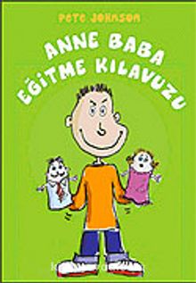 Anne Baba Eğitme Kılavuzu (9-12 Yaş) - Pete Johnson