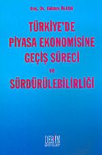 Türkiye'de Piyasa Ekonomisine Geçiş Süreci ve Sürdürülebilirliği