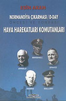 Hava Harekatları Komutanları & Normandiya Çıkarması & D-DAY Öncesi ve Sonrası