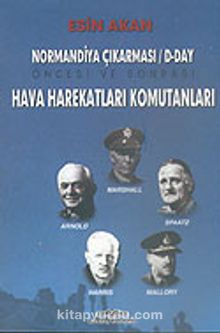 Hava Harekatları Komutanları & Normandiya Çıkarması & D-DAY Öncesi ve Sonrası - Esin Akan