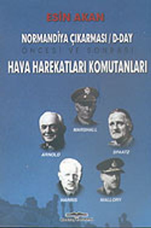 Hava Harekatları Komutanları & Normandiya Çıkarması & D-DAY Öncesi ve Sonrası